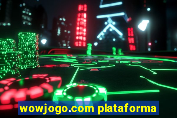 wowjogo.com plataforma